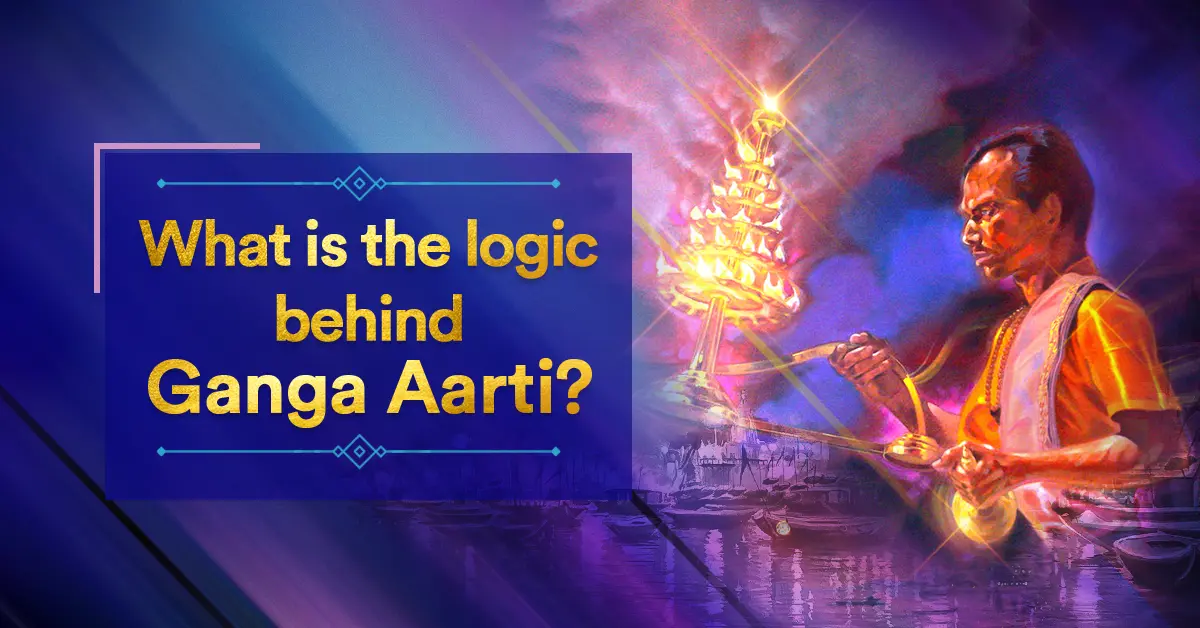 Interesting Spiritual Significance Of Ganga Aarti